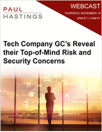 Tech Company GC's Reveal their Top-of-Mind Risk and Security Concerns