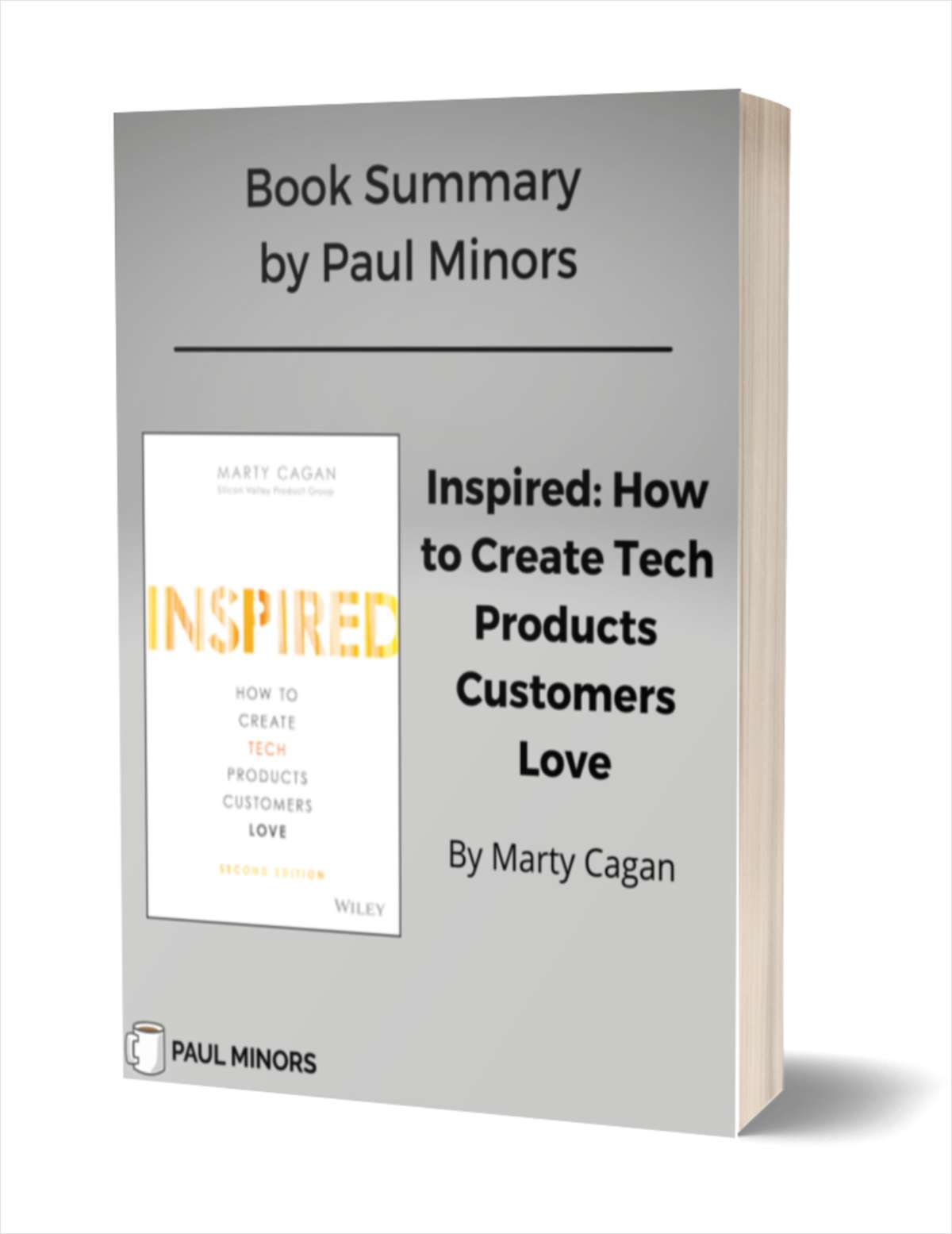 Inspired: How to Create Tech Products Customers Love Book Summary