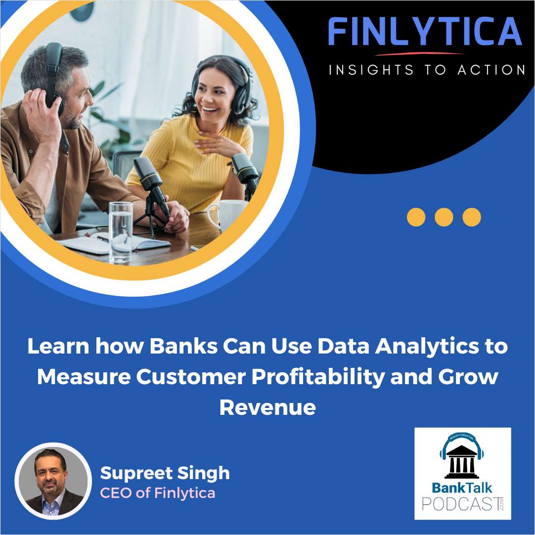 How Banks Can Use Data Analytics to Measure Customer Profitability and Grow Revenue