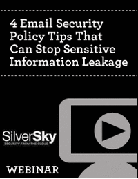 4 Email Security Policy Tips That Can Stop Sensitive Information Leakage