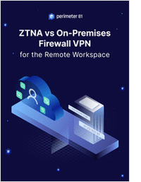 ZTNA vs On-Premises Firewall VPN: A Detailed Comparison