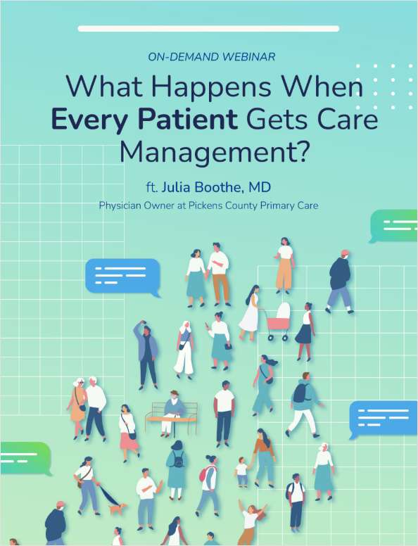 Webinar: What Happens When Every Patient Gets Care Management?
