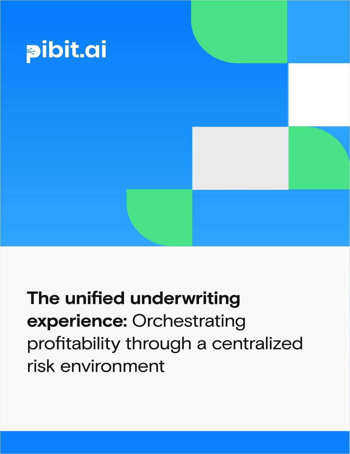 The Unified Underwriting Experience: Orchestrating P&C Profitability