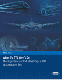 When 5V TTL Won't Do: The Importance of Industrial DIO in Automated Test