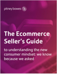 The Ecommerce Seller's Guide to Understanding the New Consumer Mindset: We Know Because We Asked.