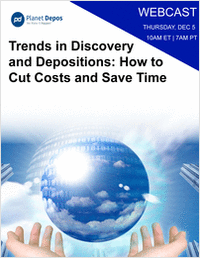 Trends in Discovery and Depositions: How to Cut Costs and Save Time