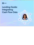 Lending Guide: Integrating Cash Flow Data