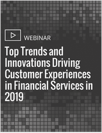 Top Trends and Innovations Driving Customer Experiences in Financial Services in 2019
