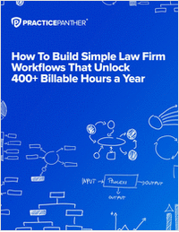 How To Build Simple Law Firm Workflows That Unlock 400+ Billable Hours a Year