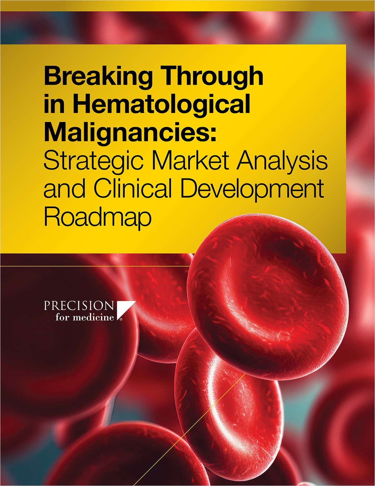 Breaking Through in Hematologic Malignancies: Strategic Market Analysis and Clinical Development Roadmap