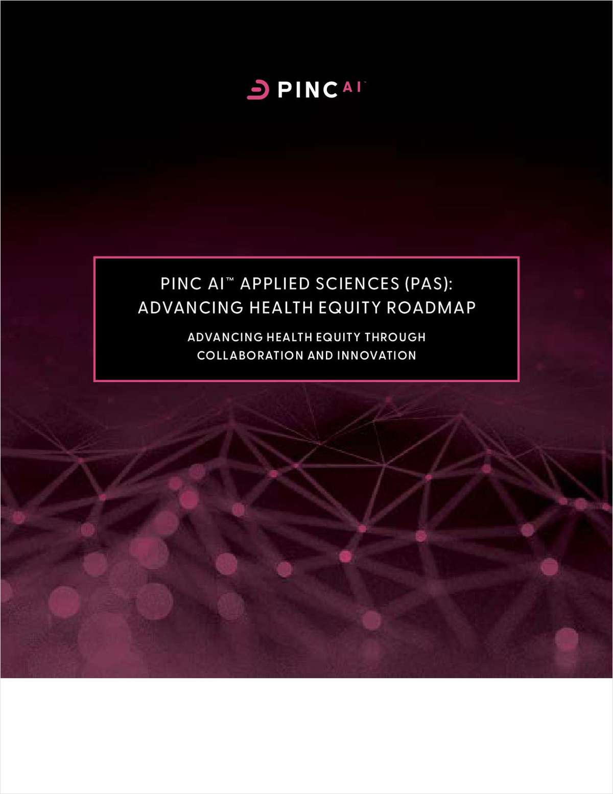 PINC AI Applied Sciences (PAS): Advancing Health Equity Roadmap