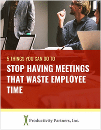 5 Things You Can Do to Stop Having Meetings that Waste Employee Time
