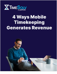 4 Ways Mobile Timekeeping Generates Revenue