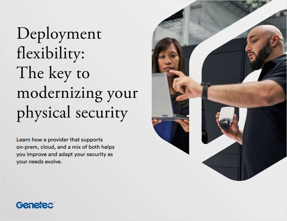 Deployment flexibility: The key to modernizing physical security