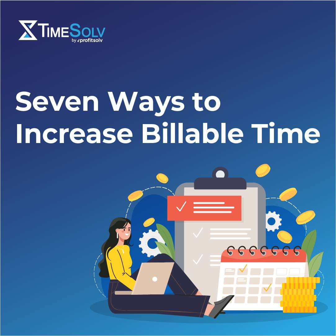 7 Ways to Increase Billable Time