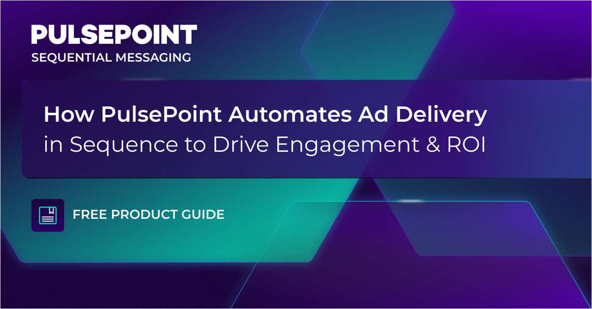 How PulsePoint's Sequential Messaging Drives Brand Storytelling, Engagement, and ROI