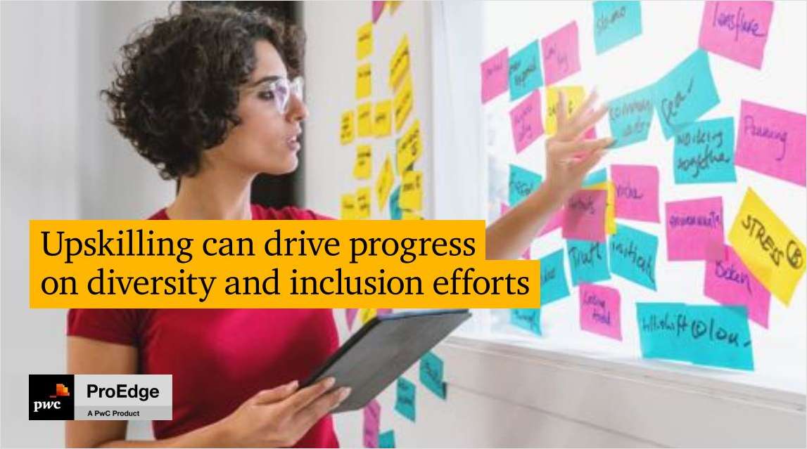 Upskilling can drive progress on diversity, inclusion & equality efforts