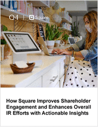 How Square Improves Shareholder Engagement and Enhances Overall IR Efforts with Actionable Insights