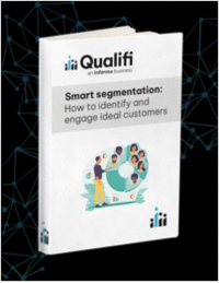Smart Segmentation: How to identify and engage ideal customers