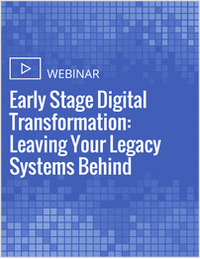Early Stage Digital Transformation: Leaving Your Legacy Systems Behind