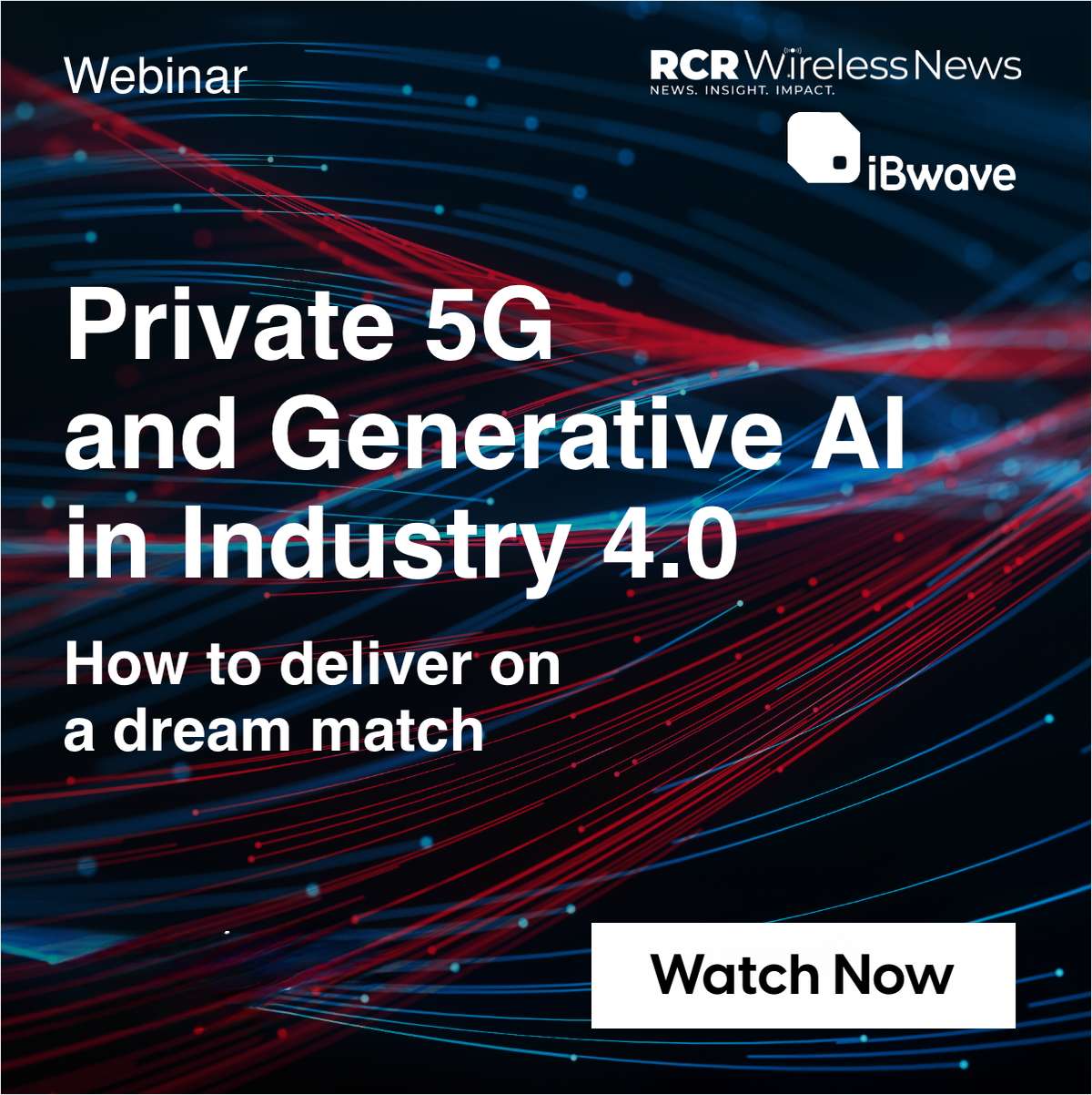Webinar: Private 5G and generative AI in Industry 4.0 -- how to deliver on a dream match