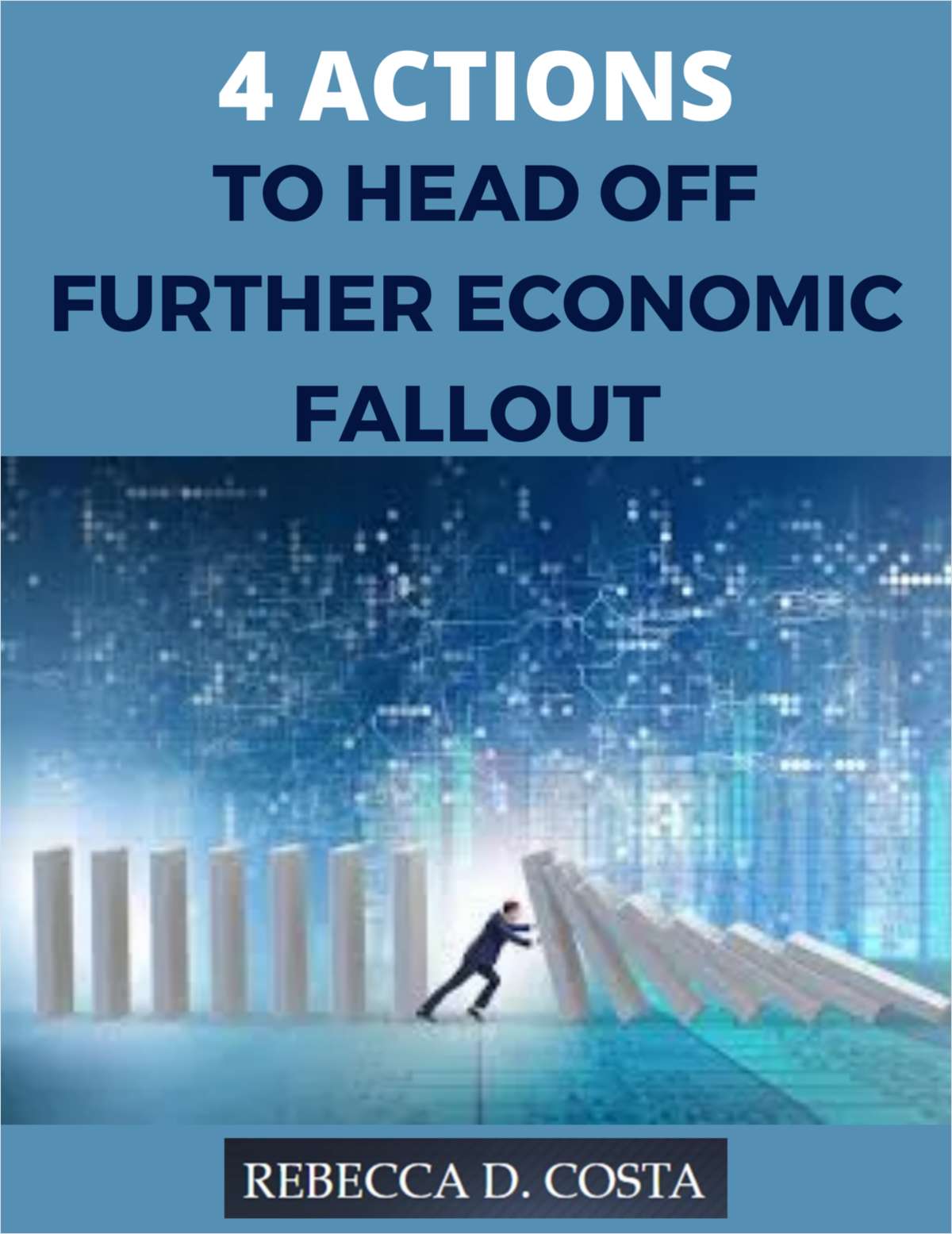 4 Actions to Head Off Further Economic Fallout