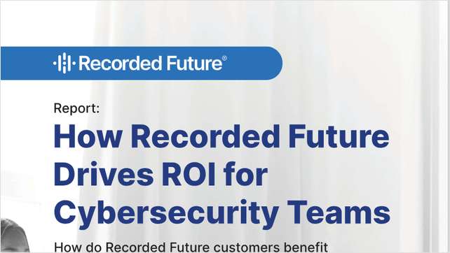 How Recorded Future Drives ROI for Cybersecurity Teams