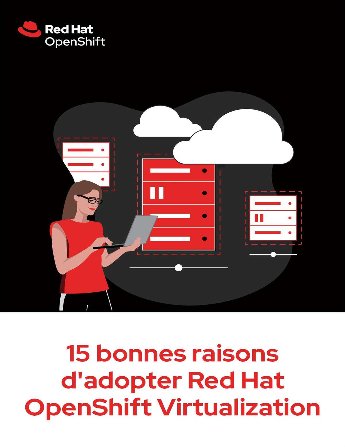 15 raisons d'adopter OpenShift Virtualization