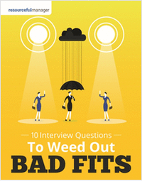 10 Interview Questions To Weed Out Bad Fits