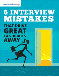 6 Interview Mistakes That Drive Great Candidates Away
