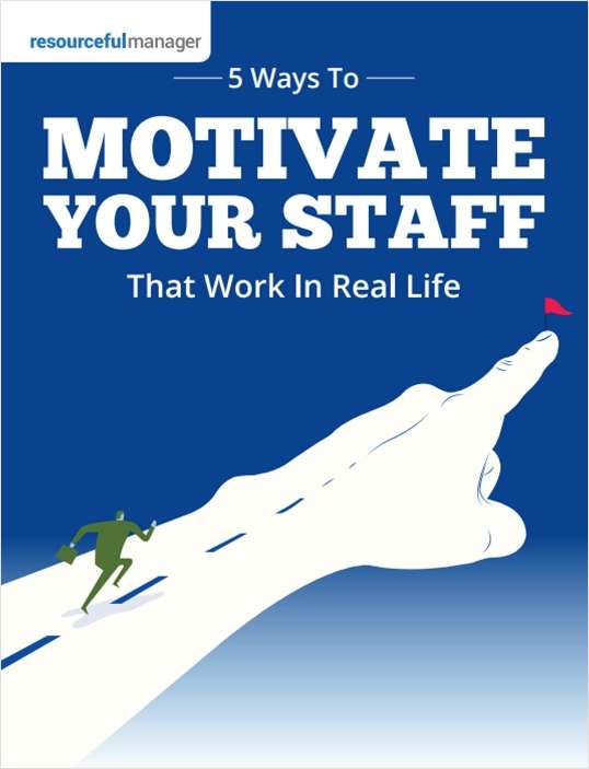 5 Ways To Motivate Your Staff That Work In Real Life
