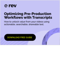 Optimizing Pre-Production Workflows with Transcripts
