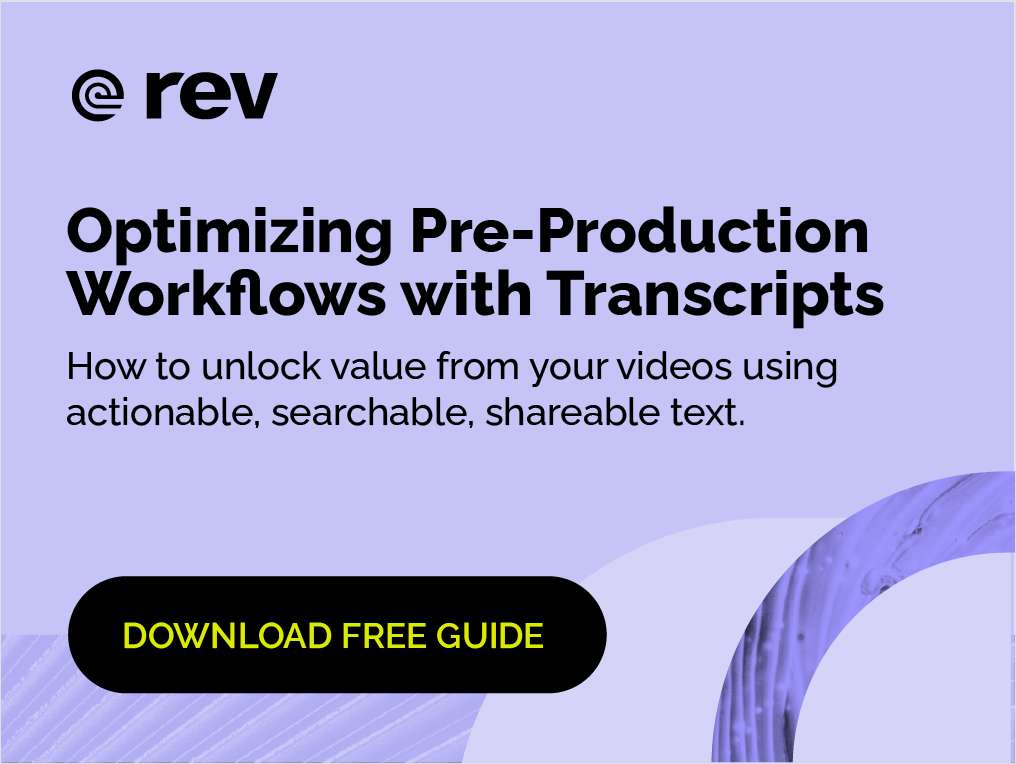 Optimizing Pre-Production Workflows with Transcripts