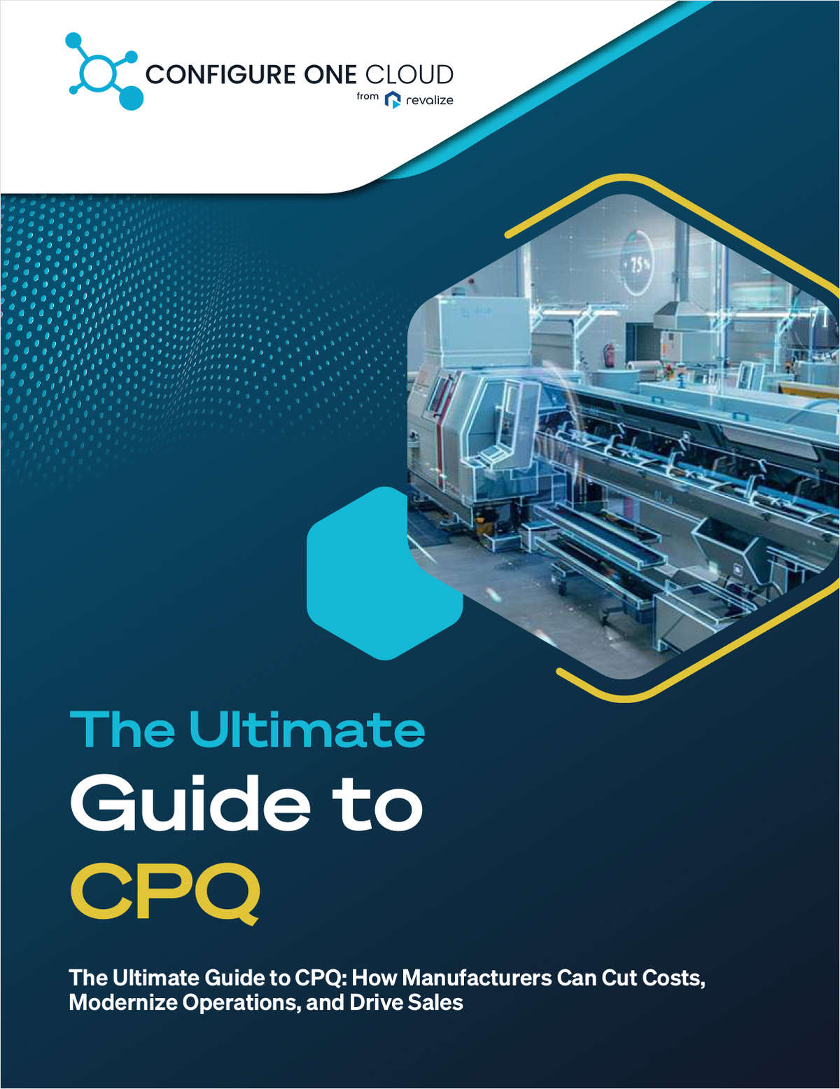 The Ultimate Guide to CPQ: Transforming Manufacturing Sales, Operations, and Customer Experience