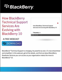 How BlackBerry Technical Support Services Are Evolving with BlackBerry 10