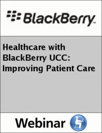 Healthcare with BlackBerry UCC: Improving Patient Care