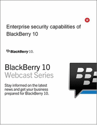 The Enterprise Security Capabilities of BlackBerry 10