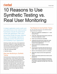 10 Reasons to Use Synthetic Testing vs. Real User Monitoring