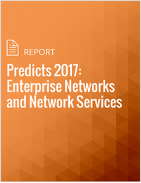 Predicts 2017: Enterprise Networks and Network Services