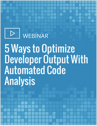 5 Ways to Optimize Developer Output With Automated Code Analysis