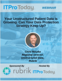 Your Unstructured Patient Data is Growing. Can Your Data Protection Strategy Keep Up?