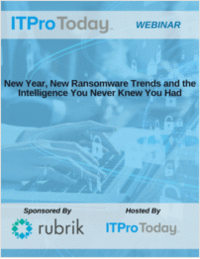 New Year, New Ransomware Trends and the Intelligence You Never Knew You Had New Year, New Ransomware Trends and the Intelligence You Never Knew You Had