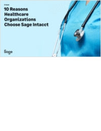 10 Reasons Healthcare Organizations Choose Sage Intacct