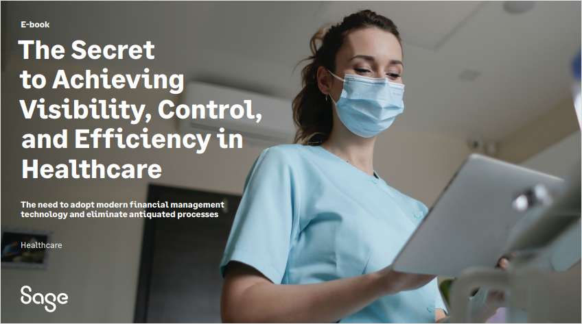 The Secret to Achieving Visibility, Control, and Efficiency in Healthcare