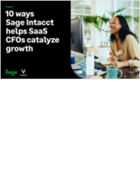 10 Ways Sage Intacct Helps SaaS CFOs Catalyze Growth