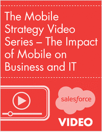 The Mobile Strategy Video Series – The Impact of Mobile on Business and IT
