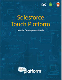 Salesforce Touch Platform: Mobile Development Guide