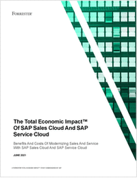The Total Economic Impact™ Of SAP Sales Cloud And SAP Service Cloud.