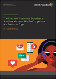 The Future of Customer Experience: How Data Moments Win the Competitive and Customer Edge