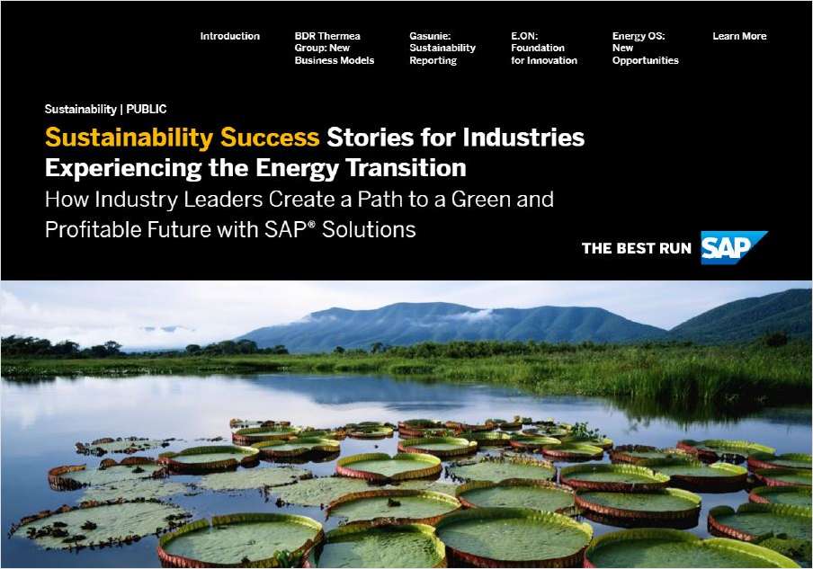 Sustainability Success Stories for Industries Experiencing the Energy Transition How Industry Leaders Create a Path to a Green and Profitable Future with SAP® Solutions
